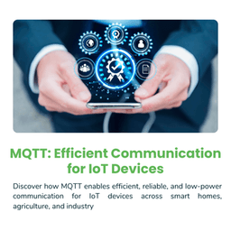 MQTT: Efficient Communication for IoT Devices