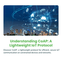 Understanding CoAP: A Lightweight IoT Protocol